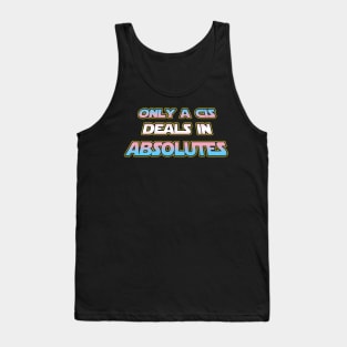 Only a CIS deals in absolutes - Trans flag text - wtframe comics Tank Top